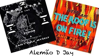 2 Brothers on the 4th Floor - Can&#39;t Help Myself X WestBam - The Roof is on Fire! -Alemão D Jay - 061