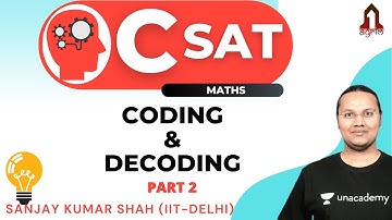CSAT: Coding & Decoding | Part 2 | UPSC CSE/IAS  2021/22 | Sanjay Kumar Shah