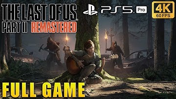 The Last of Us Part II Remastere – Full Game Walkthrough (No Commentary | PS5 PRO 4K 60FPS)