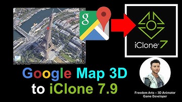 Google Map 3D to iClone 7.9 - Full Tutorial