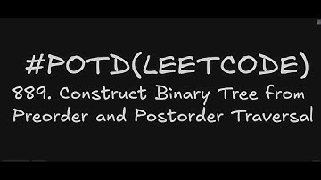 889.Construct Binary Tree from Preorder and Postorder Traversal | Leetcode Daily Challenge