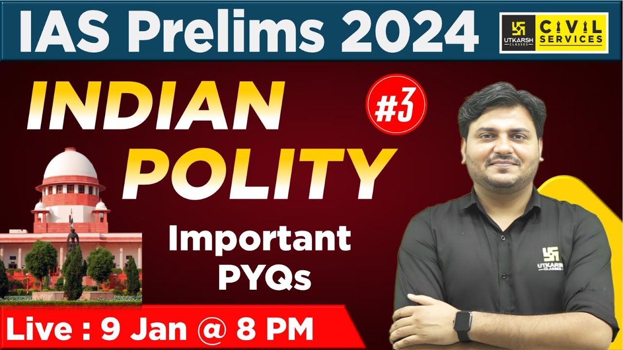IAS Prelims 2024 | Indian Polity for UPSC 2024 #3 | Polity PYQs for ...