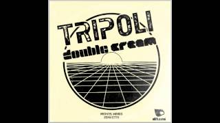 Double Cream - Tripoli Michael Woods Remaster