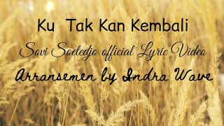 Ku Tak Kan Kembali by Sovi Soetedjo@Sovi Soetedjo Channel Ku Tak Kan Kembali by Sovi Soetedjo@Sovi Soetedjo Channel