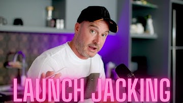 Launch Jacking | Why You