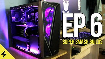 SUPER SMASH BUILDS EP. 6 - Real Gaming PCs by Real People!