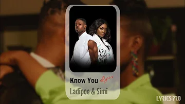 Ladipoe & Simi - Know you (lyrics)