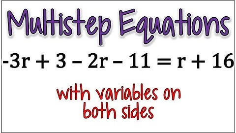 How to Solve Multistep Equations with Variables on Both Sides of the Equal Sign