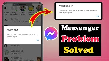 Messenger Problem ! massenger check your internet connection Problem