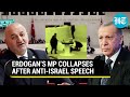 Turkish mp suffers heart attack after israel will suffer allahs wrath speech  watch