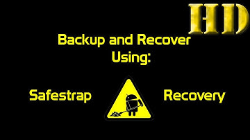 Backup and Restore Using Safestrap Recovery