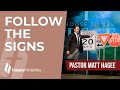Pastor Matt Hagee - "Follow the Signs"