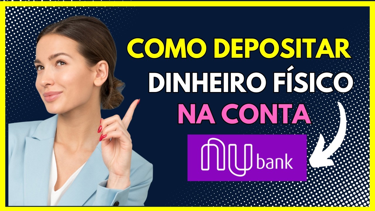 Como depositar dinheiro fisíco na conta da nubank! - YouTube