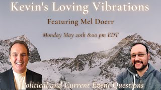 5/20/24 8:00PM EDT  with Mel Doerr- Political and Current Event Predictions