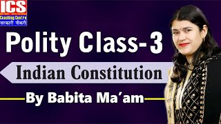 Polity Class - 3 Indian constitution (भारतीय संविधान) By Babita Mam