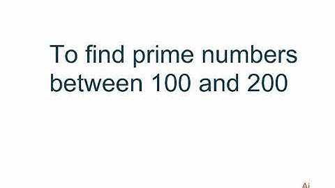 Technique to find Prime number between 100 and 200