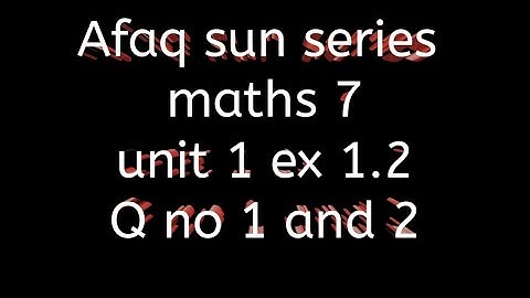 class 7 maths chap 1 || afaq sun series || ex 1.2