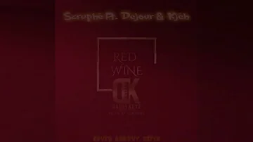 Scruphé Ft. Dejour & Kjéh -Red Wine (Cover Groovy Refix)- Prod. Daddykeyz