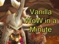 Vanilla wow in a minute by wowcrendor world of warcraft machinima  wowcrendor