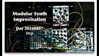 Modular Synth Improvisation / Day 20240807|INSTRUO Ts-L, Klavis Grainity, Joranalogue Compare 2