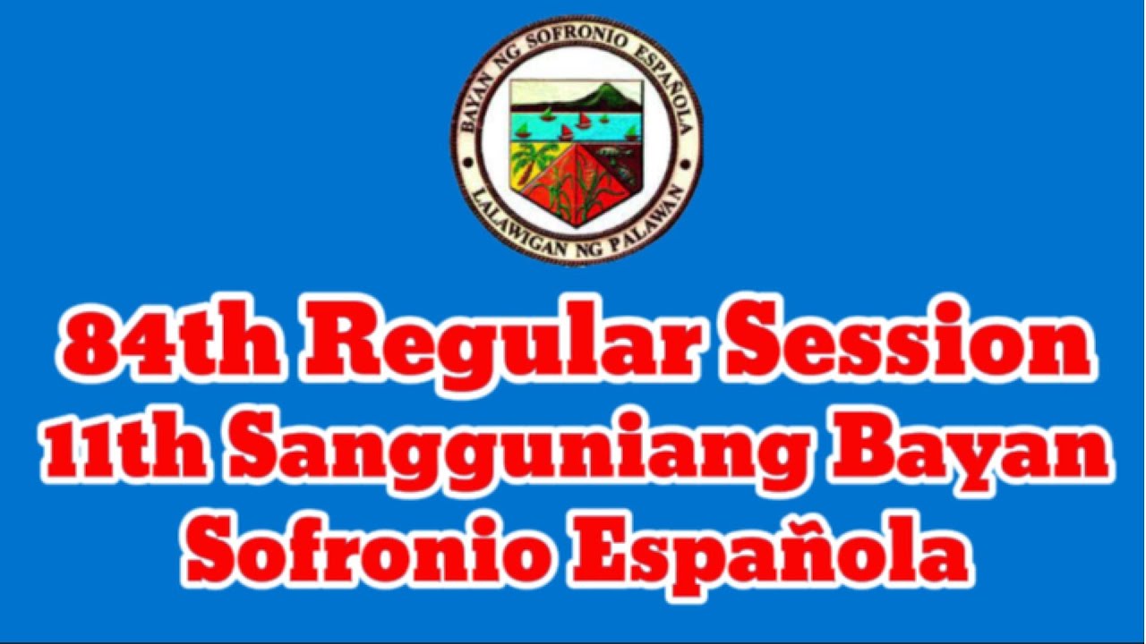 84th Regular session 11th Sangguniang Bayan of Sofronio Española - YouTube