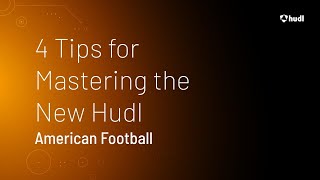 4 Tips for Mastering the New Hudl • American Football