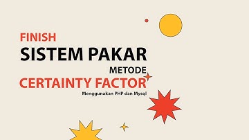 [FINISH] - Sistem Pakar Metode Certainty Factor (CF) Menggunakan PHP dan Mysql