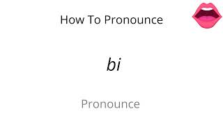 How to pronounce bi