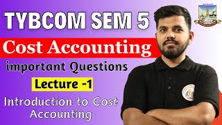 TYBCOM Sem 5 Cost Accounting | tybcom cost accounting sem 5