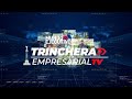 Trinchera empresarial empresarios por mxico  mundo ejecutivo tv 