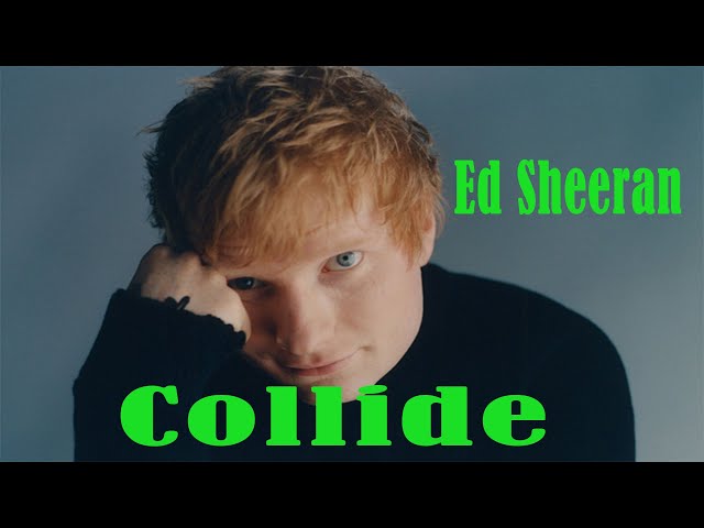 Ed Sheeran - Collide [Lyric Video] class=