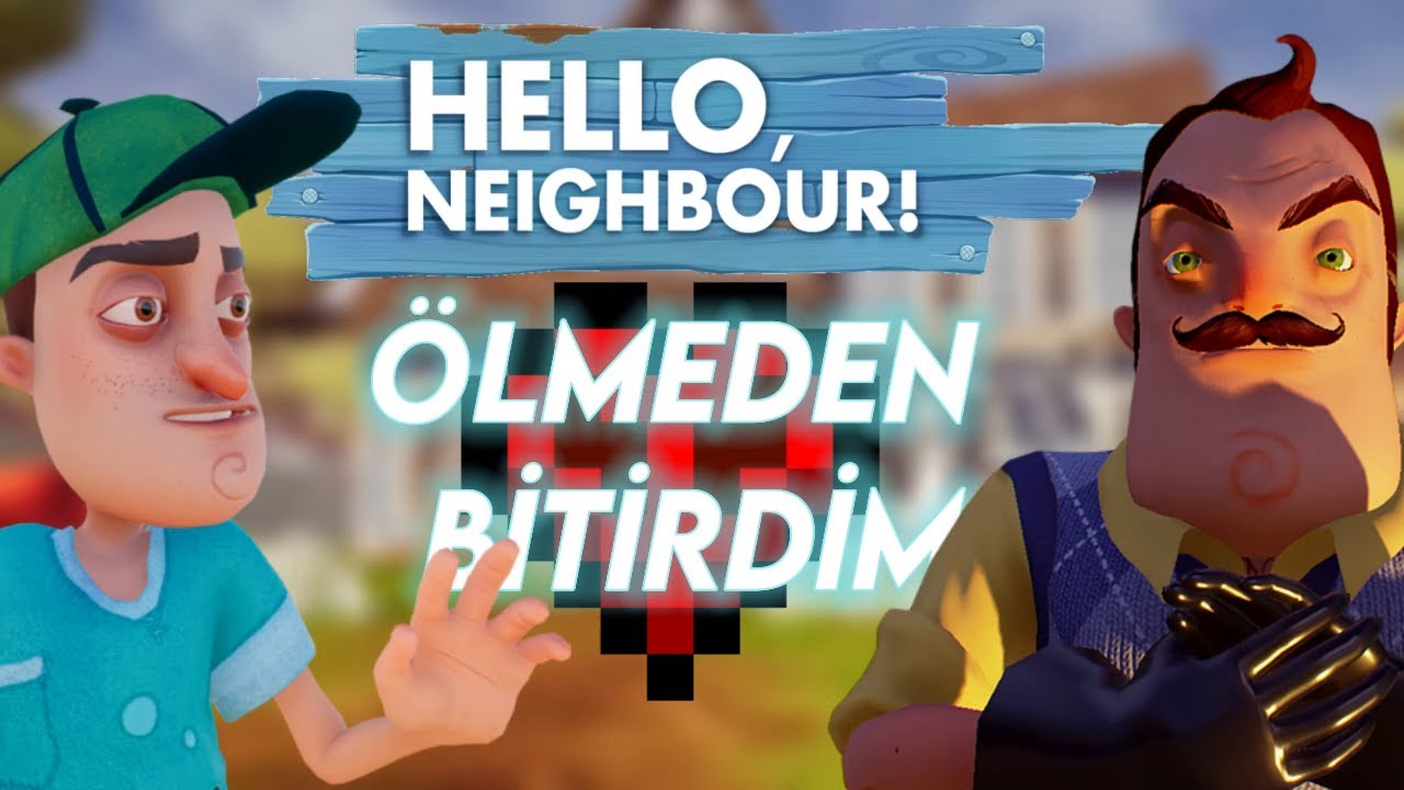 Hello Neighbor'u HİÇ ÖLMEDEN Bitirdim...