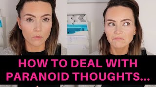 HOW TO DEAL WITH PARANOID THOUGHTS | HOLLY MATTHEWS