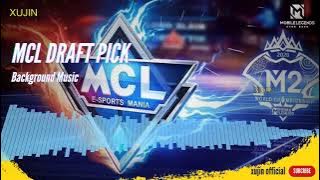MCL Draft Pick Music Mobile Legends Select Hero Selection Soundtrack OST Theme Song MLBB BGM XUJIN