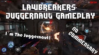 LawBreakers Beta - Juggernaut Gameplay [No Commentary]