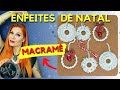 ENFEITES DE NATAL DE MACRAMÊ - FAMÍLIA DIY