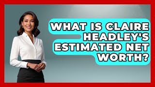 What Is Claire Headley's Estimated Net Worth? - Scientology Answered