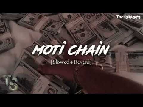 Moti Chain Mota Paisa💸🤑 [Slowed+Reverb] |