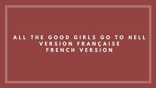 all the good girls go to hell - Billie Eilish - Traduction Française (cover)
