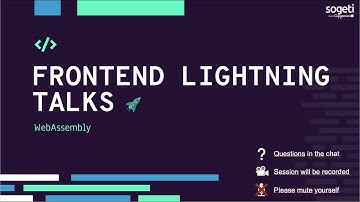 Frontend Lighting Talks - WebAssembly