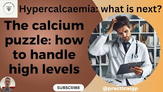 The calcium puzzle: how to handle high levels