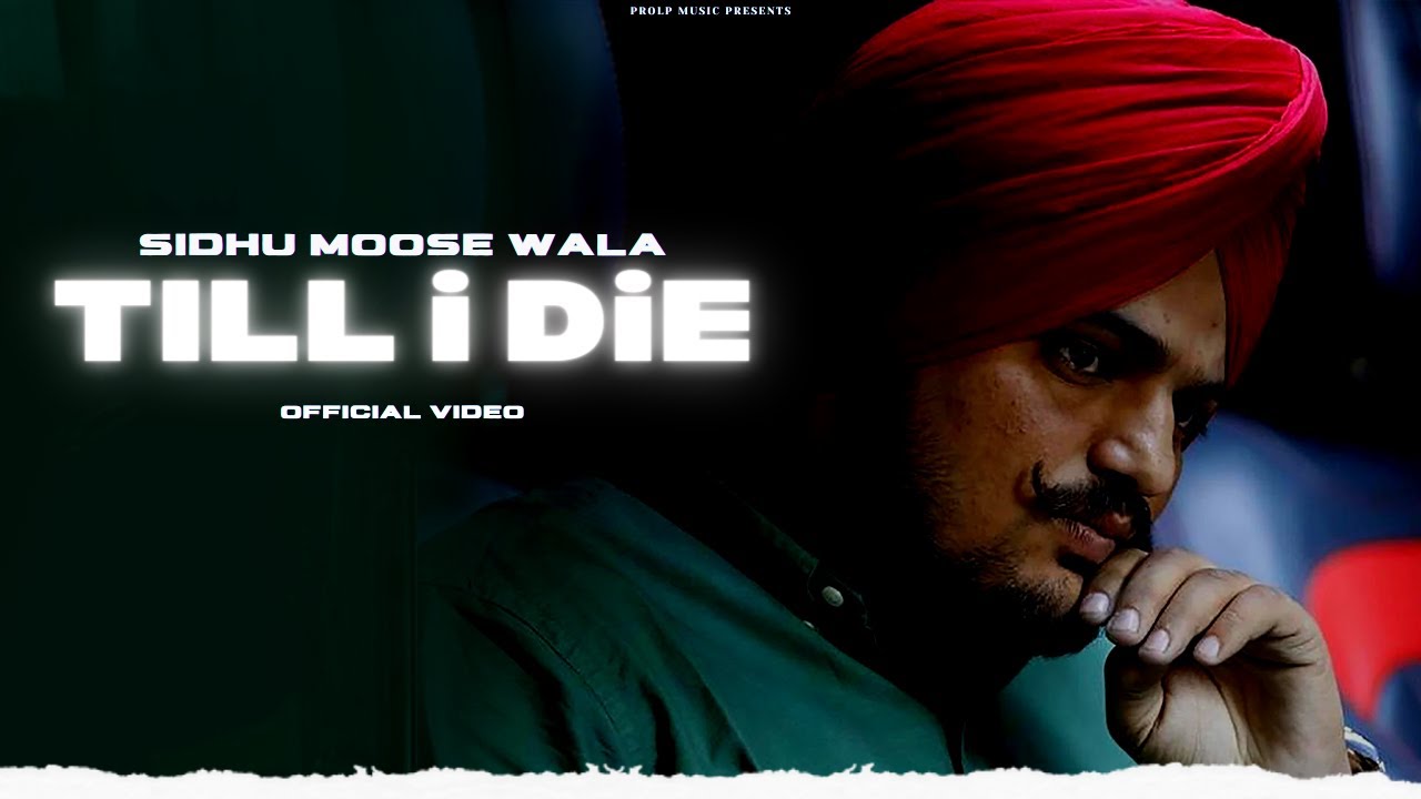 Sidhu Moose Wala – Till I Die(Official Video) New Song | Sidhu Moose Wala New Song