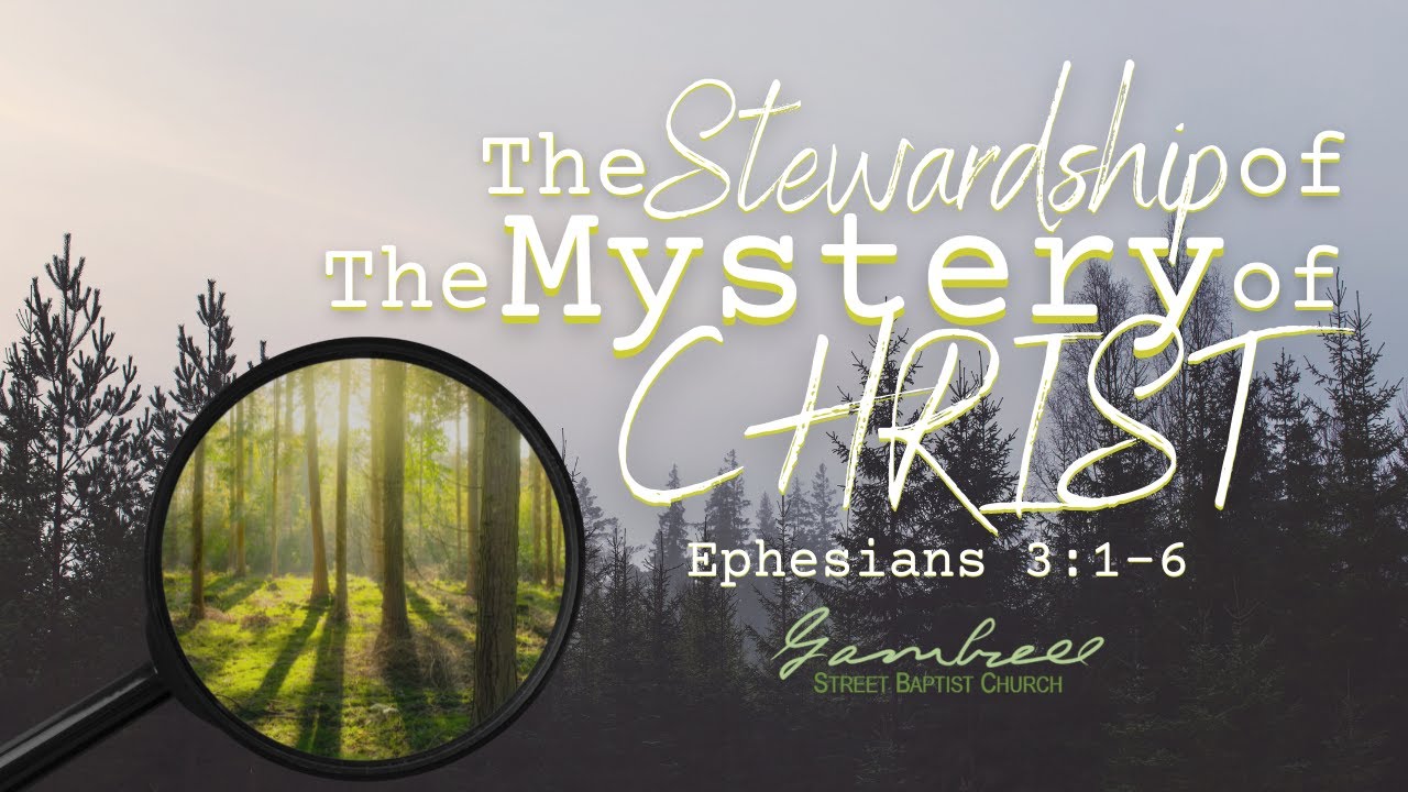 Ephesians//The Stewardship of the Mystery of Christ - Ephesians 3:1-6 ...
