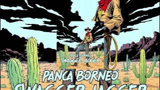 Panca Borneo - Swagger Jagger