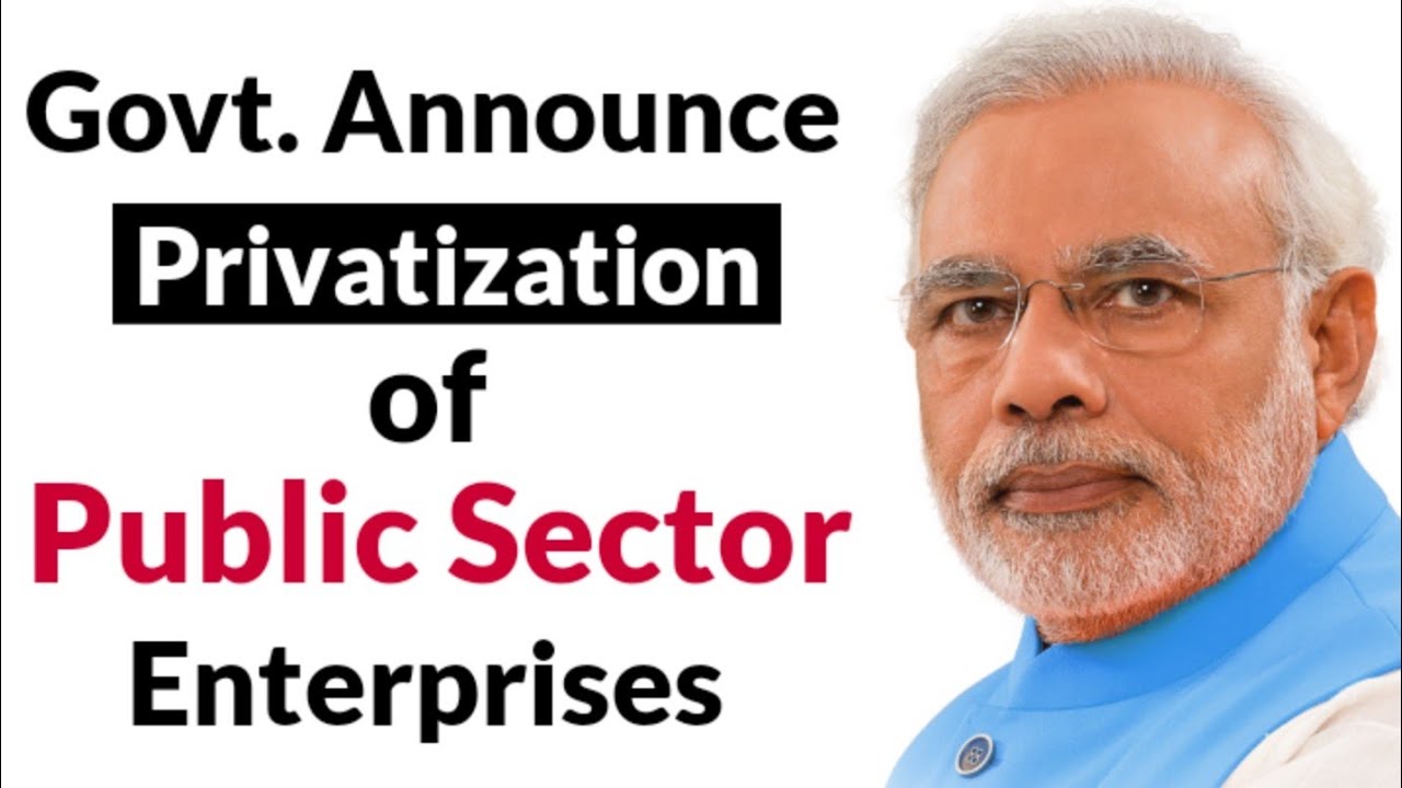 Government Announce Privatization of Public Sector Enterprises