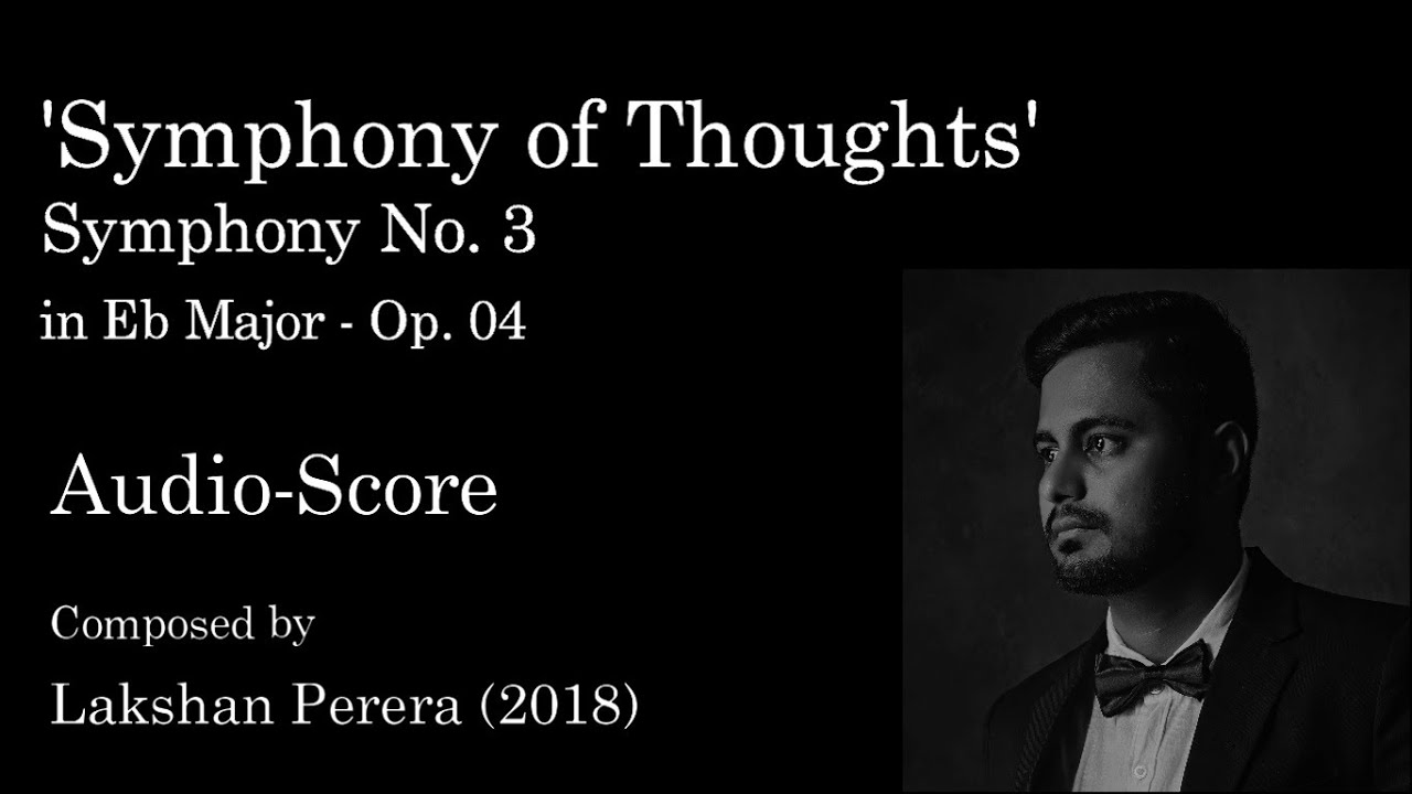 'Symphony of Thoughts' - Symphony No. 03 - Op. 04 (Audio-Score) Composed by Lakshan Perera