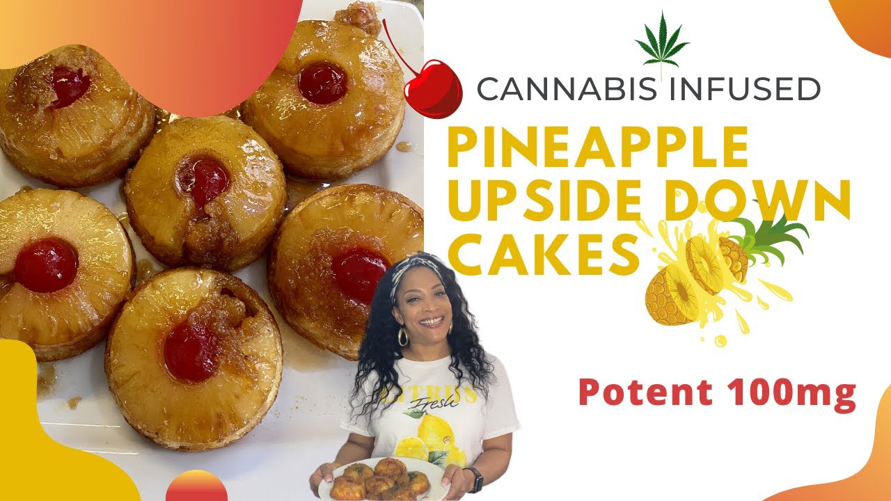 🍍🍒Yummy...My Infused Mini Pineapple Upside Down Cakes! | Canna Sugar and Butter
