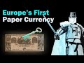 Europe's First Paper Currency: The History of Money, Europe