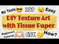 Texture Art with Tissue Paper 🎨 | Easy Abstract Art for Beginners | DIY Ideas for Beginners💡