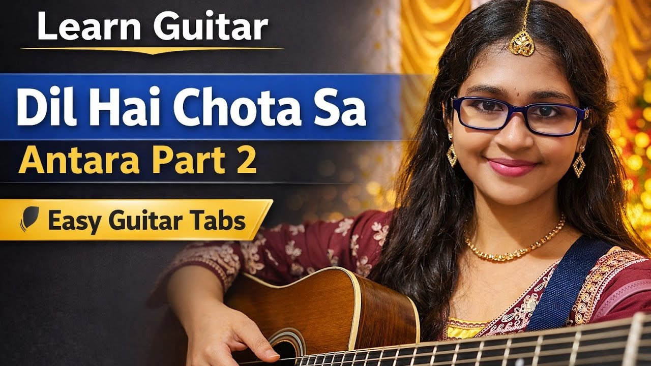 Dil Hai Chota Sa Guitar Tabs | Antara Part 2 | Easy Guitar Tutorial for Beginners